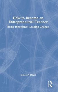 Produktbild: How to Become an Entrepreneurial Teacher
