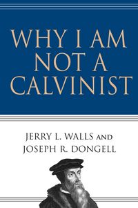 Produktbild: Why I Am Not a Calvinist