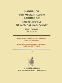 Produktbild: R&ouml;ntgendiagnostik des Herzens und der Gef&auml;sse / Roentgen Diagnosis of the Heart and Blood Vessels