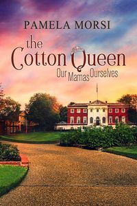 Produktbild: The Cotton Queen (Our Mamas, Ourselves, #1)