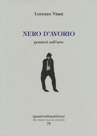 Produktbild: Nero d'avorio. Pensieri sull'arte