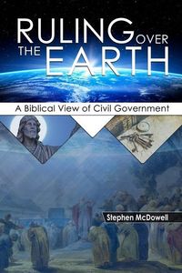 Produktbild: Ruling Over the Earth: A Biblical View of Civil Government