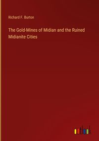 Produktbild: The Gold-Mines of Midian and the Ruined Midianite Cities
