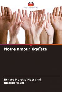 Produktbild: Notre amour &eacute;go&iuml;ste