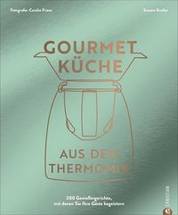 Bild vom Artikel Gourmetküche aus dem Thermomix vom Autor Susann Kreihe