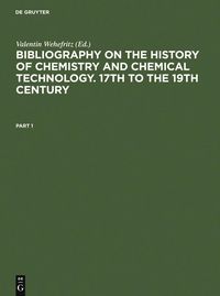 Produktbild: Bibliography on the History of Chemistry and Chemical Technology. 17th to the 19th Century