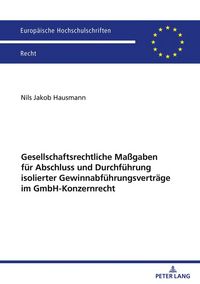 Produktbild: Gesellschaftsrechtliche Ma&szlig;gaben f&uuml;r Abschluss und Durchf&uuml;hrung isolierter Gewinnabf&uuml;hrungsvertr&auml;ge im GmbH-Konzernrecht