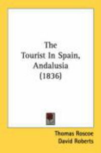 Produktbild: The Tourist in Spain, Andalusia (1836)