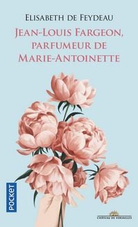Produktbild: Jean-Louis Fargeon, parfumeur de Marie-Antoinette