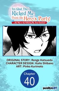 Produktbild: I'm Glad They Kicked Me From The Hero's Party... But Why're you following me, Great Saintess? #040