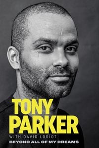 Produktbild: Tony Parker: Beyond All of My Dreams