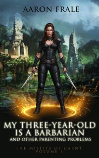 Produktbild: My Three-Year-Old is a Barbarian and Other Parenting Problems
