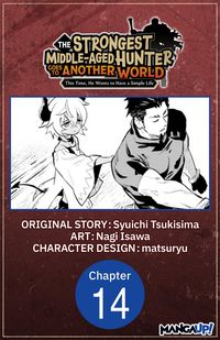 Produktbild: The Strongest Middle-Aged Hunter Goes to Another World: This Time, He Wants to Have a Simple Life #014