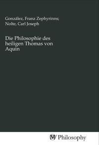 Produktbild: Die Philosophie des heiligen Thomas von Aquin