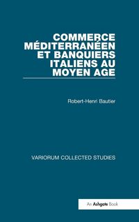Produktbild: Commerce m&eacute;diterran&eacute;en et banquiers italiens au Moyen Age