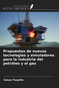 Produktbild: Propuestas de nuevas tecnolog&iacute;as y simuladores para la industria del petr&oacute;leo y el gas