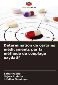 Produktbild: D&eacute;termination de certains m&eacute;dicaments par la m&eacute;thode du couplage oxydatif
