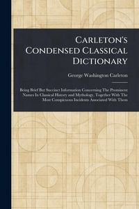 Produktbild: Carleton's Condensed Classical Dictionary