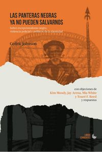 Produktbild: Las panteras negras ya no pueden salvarnos : sobre excepcionalismo negro, violencia policial y pol&iacute;ticas de la identidad
