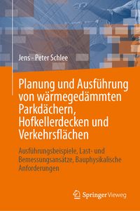 Produktbild: Planung und Ausf&uuml;hrung von w&auml;rmeged&auml;mmten Parkd&auml;chern, Hofkellerdecken und Verkehrsfl&auml;chen