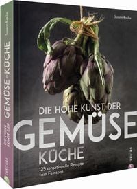 Produktbild: Die hohe Kunst der Gem&uuml;sek&uuml;che