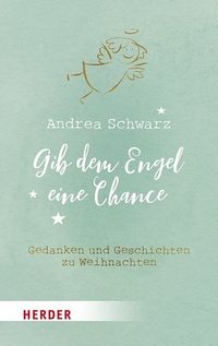 Bild vom Artikel Gib dem Engel eine Chance vom Autor Andrea Schwarz