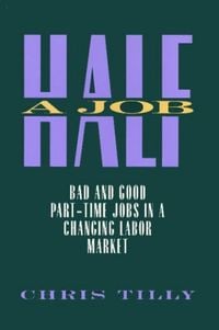 Produktbild: Half a Job: Bad and Good Part-Time Jobs in a Changing Labor Market