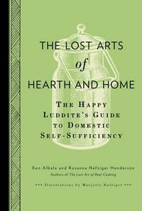Produktbild: The Lost Arts of Hearth and Home