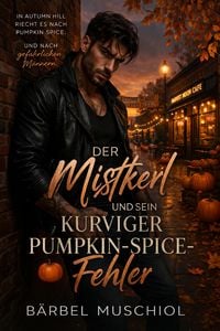 Produktbild: Der Mistkerl und sein kurviger Pumpkin-Spice-Fehler