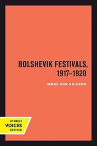 Produktbild: Von Geldern, J: Bolshevik Festivals, 1917-1920