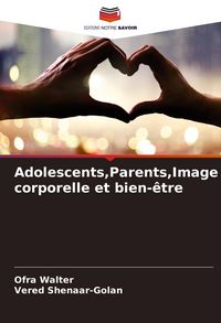 Produktbild: Adolescents,Parents,Image corporelle et bien-&ecirc;tre