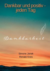 Produktbild: Dankbar und positiv - jeden Tag