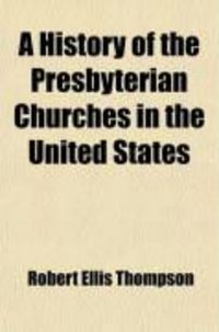 Produktbild: A History of the Presbyterian Churches in the United States