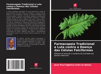 Produktbild: Farmacopeia Tradicional e Luta contra a Doen&ccedil;a das C&eacute;lulas Falciformes