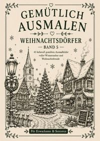 Produktbild: Gem&uuml;tlich ausmalen / Gem&uuml;tlich ausmalen - Weihnachtsd&ouml;rfer
