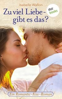 Produktbild: Zu viel Liebe - gibt es das?