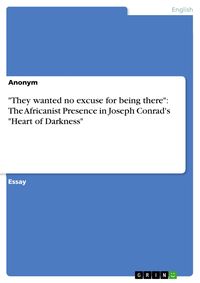 Produktbild: "They wanted no excuse for being there": The Africanist Presence in Joseph Conrad's "Heart of Darkness"