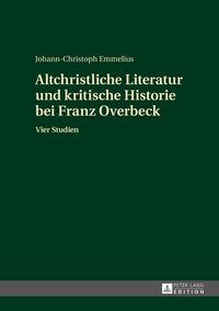 Produktbild: Altchristliche Literatur und kritische Historie bei Franz Overbeck