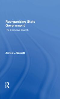 Produktbild: L Garnett, J: Reorganizing State Government