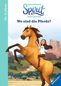 Bild vom Artikel Dreamworks Spirit Wild und Frei: Wo sind die Pferde? - Für Erstleser vom Autor Annette Neubauer