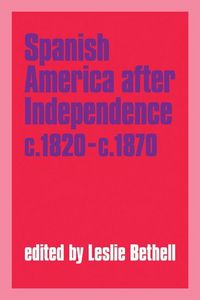 Produktbild: Spanish America After Independence, C.1820 C.1870