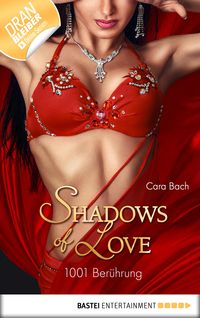 1001 Berührung - Shadows of Love 32 Cara Bach