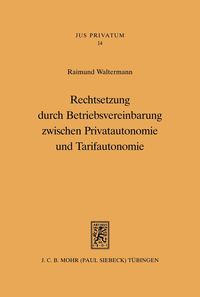 Produktbild: Rechtsetzung durch Betriebsvereinbarung zwischen Privatautonomie und Tarifautonomie