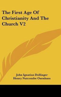 Produktbild: Dollinger, J: First Age Of Christianity And The Church V2