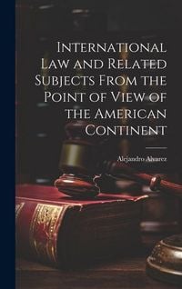 Produktbild: International Law and Related Subjects From the Point of View of the American Continent