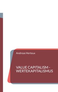 Bild vom Artikel Value Capitalism - Wertekapitalismus vom Autor Andreas Herteux
