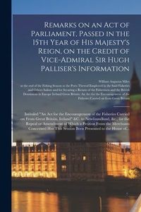 Produktbild: Remarks on an Act of Parliament, Passed in the 15th Year of His Majesty's Reign, on the Credit of Vice-Admiral Sir Hugh Palliser's Information [microf