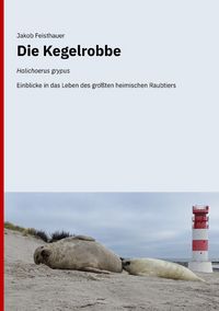 Produktbild: Die Kegelrobbe (Halichoerus grypus)