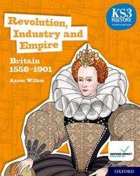 Produktbild: Ks3 History 4th Edition: Revolution, Industry and Empire: Britain