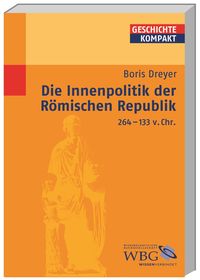 Produktbild: Die Innenpolitik der R&ouml;mischen Republik 264-133 v. Chr.